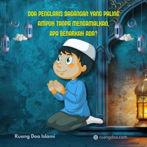 Doa Penglaris Dagangan yang Paling Ampuh Tanpa Mengamalkan