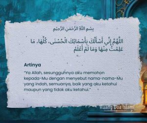 Doa Allahumma Inni As’aluka Bi Asmaikal Husna Lengkap Arab, Latin, dan Artinya
