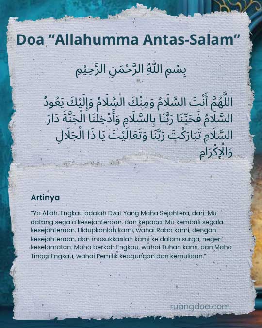 Allahumma antassalam waminkassalam wa ilaika ya'udussalam fahayyina rabbana bissalam, doa lengkap, arab beserta latin dan artinya.