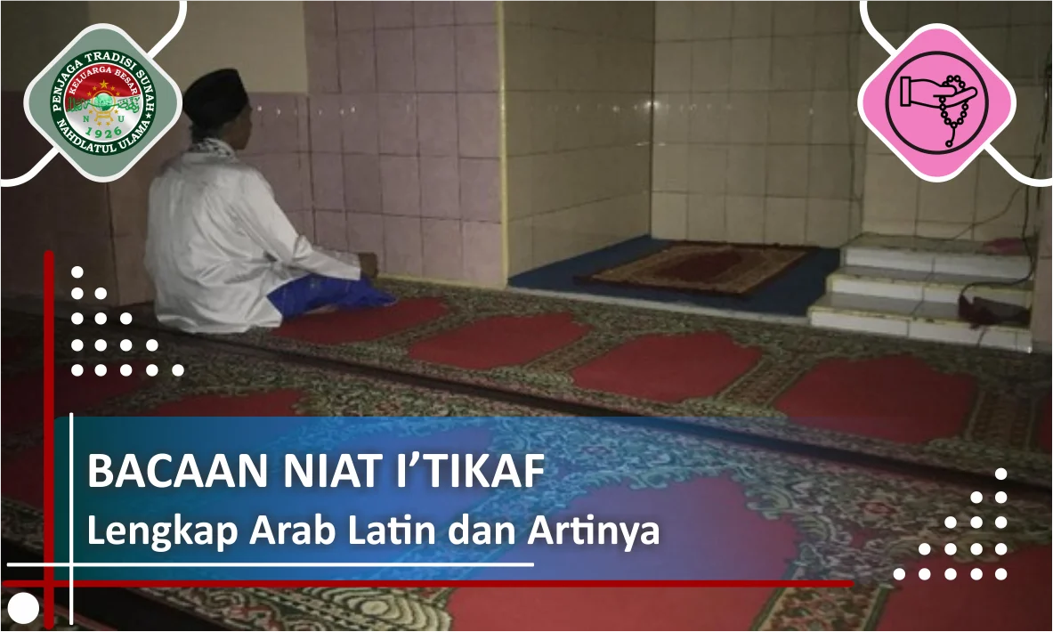 Niat I'tikaf Lengkap Arab Latin dan Artinya - Penjaga Tradisi