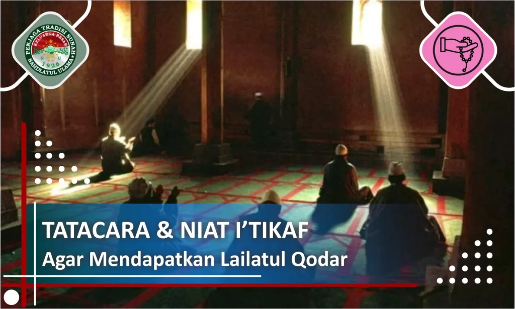 Niat I'tikaf Menjemput Lailatul Qodar Lengkap Arab Latin dan Artinya